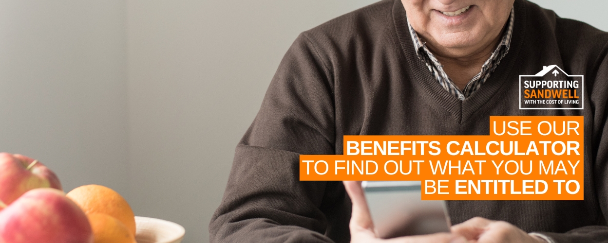 Use our benefits calculator to see what you may be entitled to
