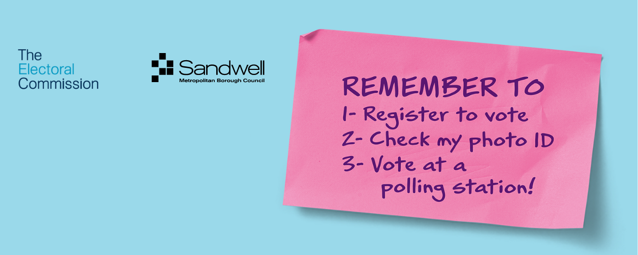 Remember to register to vote, check photo ID, vote at a polling station