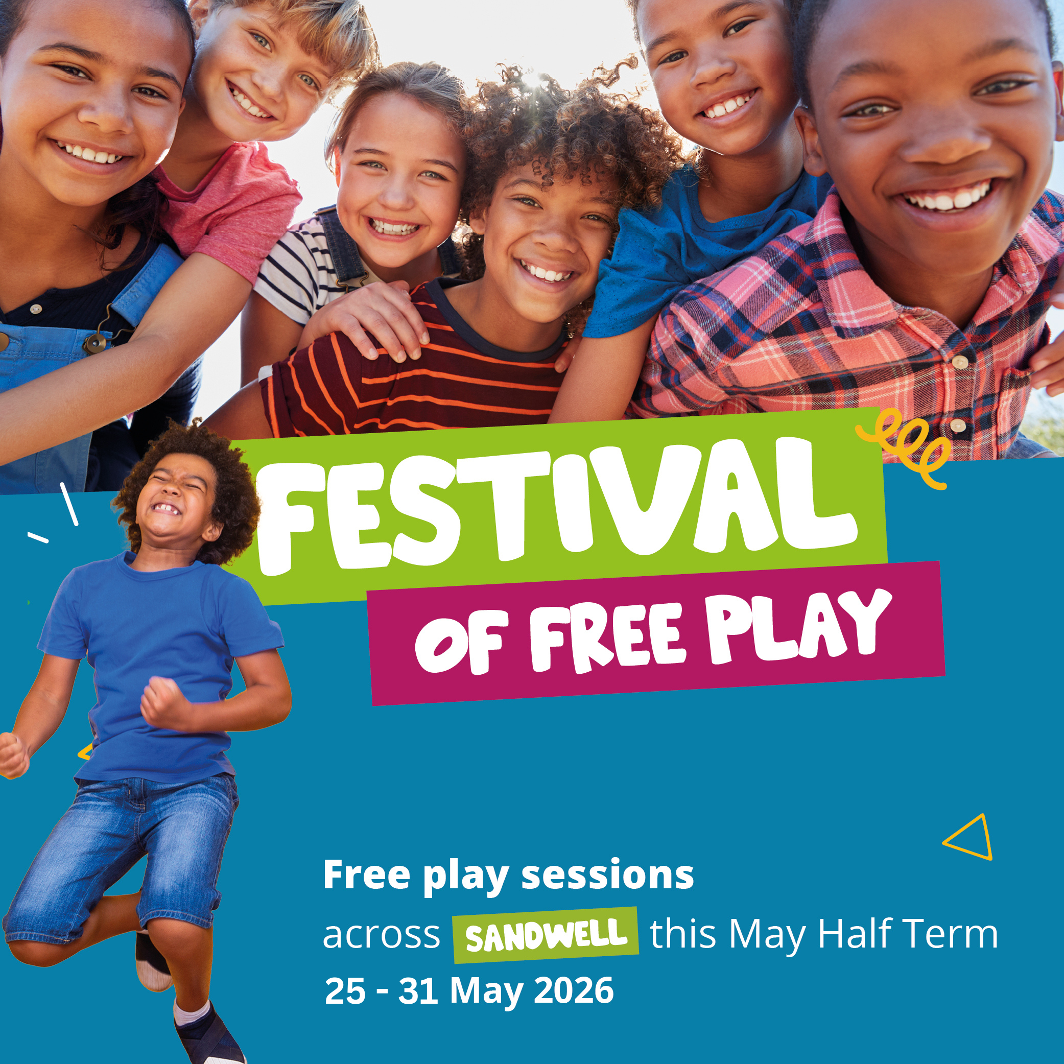 Festival of Free Play and an image of Children smiling with the words free play sessions across Sandwell this half term 25 -31 May 2026