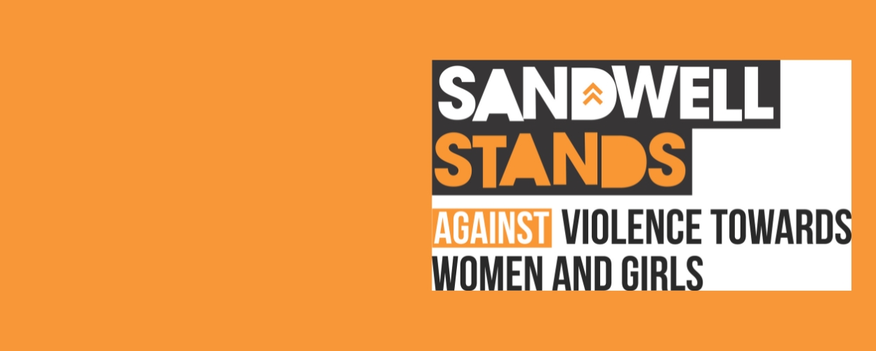 Sandwell Stands Against Violence Towards Women and Girls